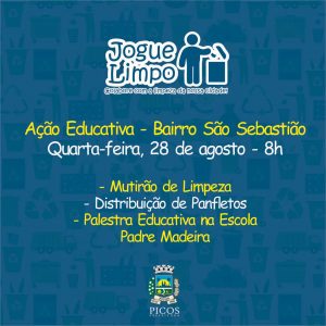 PREFEITURA DE PICOS Prefeitura realiza ações educativas da Campanha Jogue  Limpo