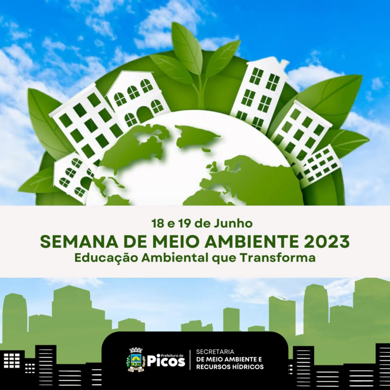 PREFEITURA DE PICOS Prefeitura de Picos divulga programação oficial da Semana de Meio Ambiente